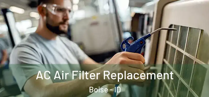  AC Air Filter Replacement Boise - ID