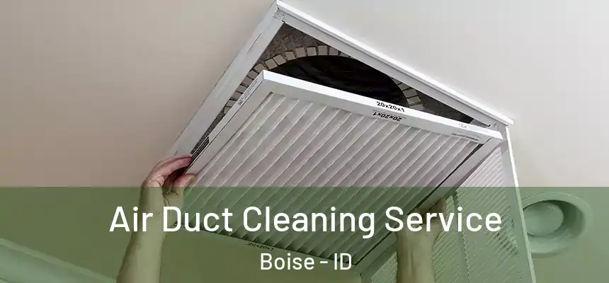  Air Duct Cleaning Service Boise - ID