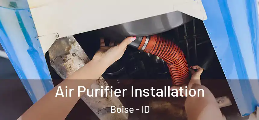  Air Purifier Installation Boise - ID