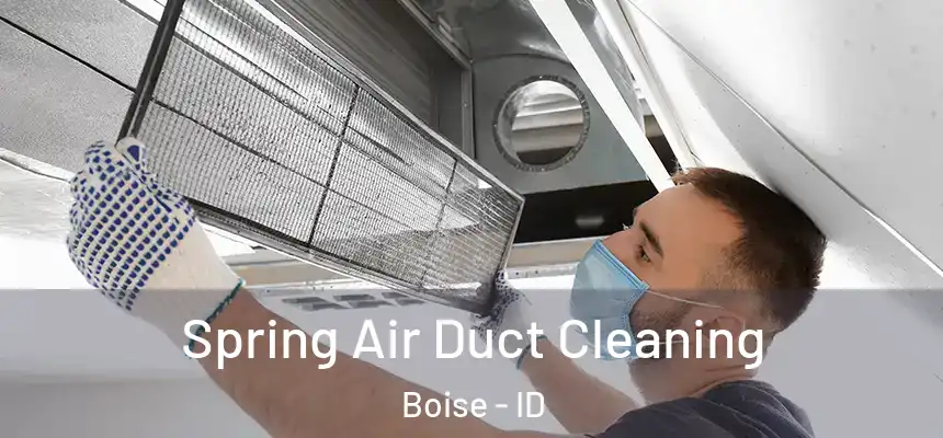  Spring Air Duct Cleaning Boise - ID